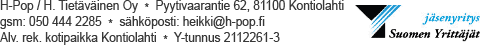 H-Pop / Heikki Tiet�v�inen Oy, Pyytivaarantie 62, 81100 Kontiolahti, gsm: 050 444 2285